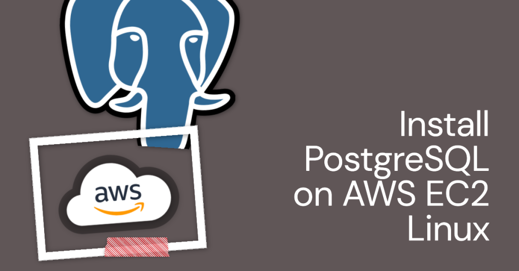 install-postgresql-on-aws-ec2-linux-a-step-by-step-guide