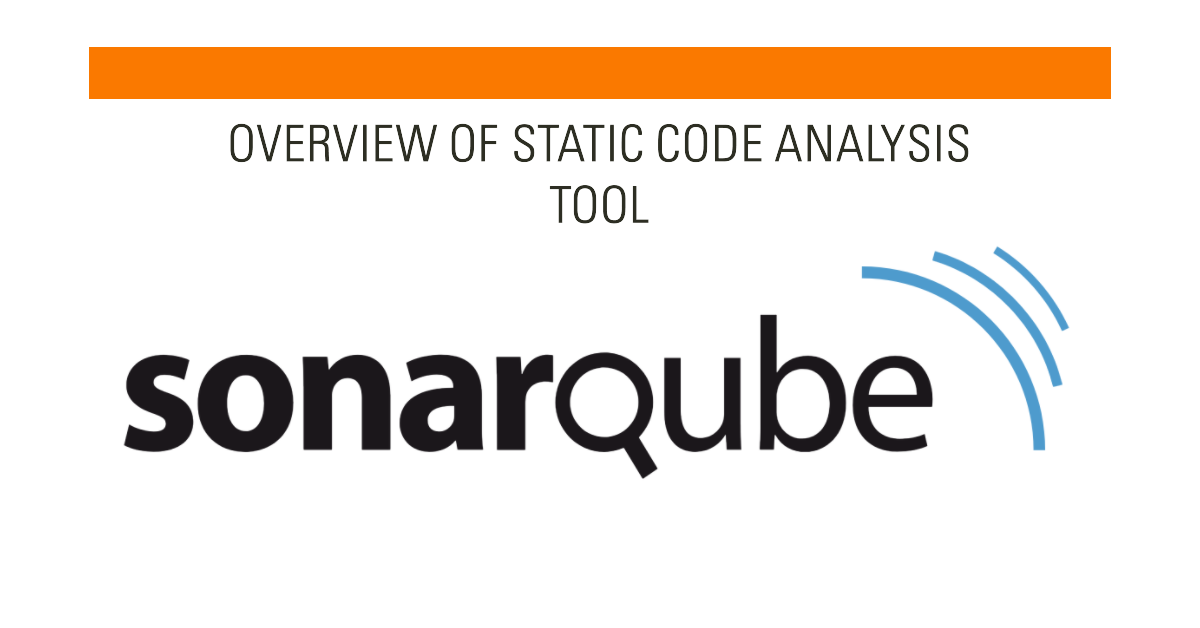 SonarQube Overview: Unleash The Power Of Static-Code Analysis